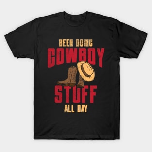 Been Doing Cowboy Stuff All Day T-Shirt